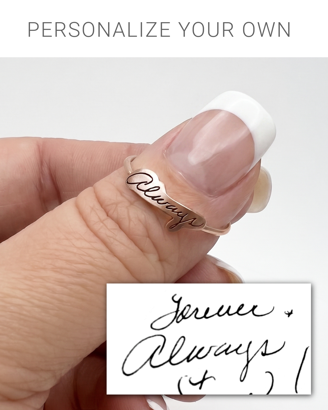 A close-up of a hand wearing a thin metal ring engraved with the word 'Always' in cursive. The image includes the text 'PERSONALIZE YOUR OWN' at the top and a sample handwritten personalization at the bottom right.