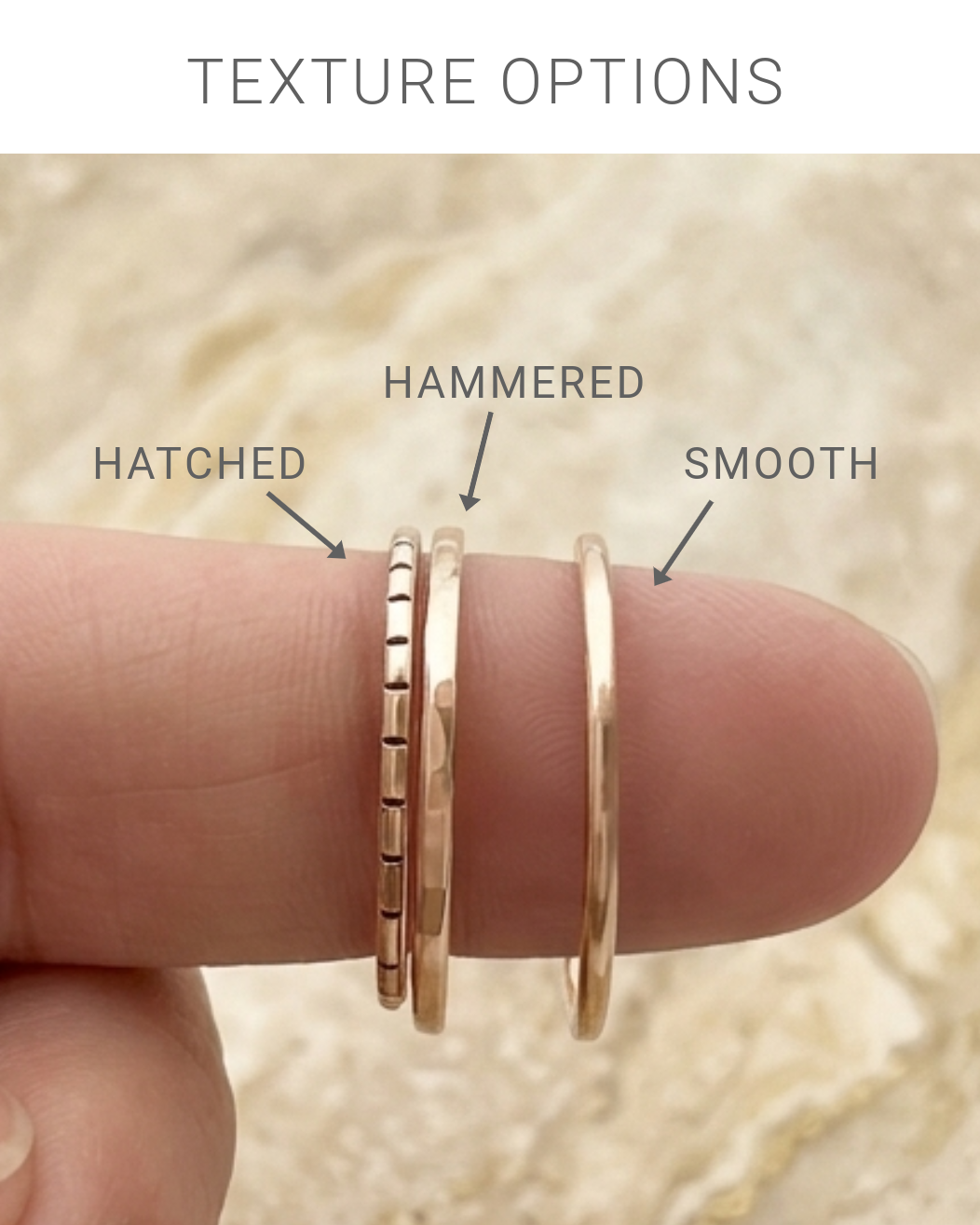 Three stacking rings with different textured finishes are shown on a finger for scale, labeled 'HATCHED', 'HAMMERED', and 'SMOOTH' under the heading 'TEXTURE OPTIONS'.